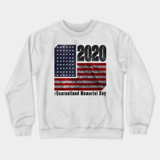 Quarantined Memorial Day Crewneck Sweatshirt